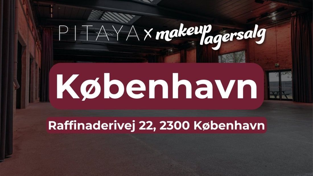 Makeuplagersalg X Pitaya | København 17-19 Oktober | 2025