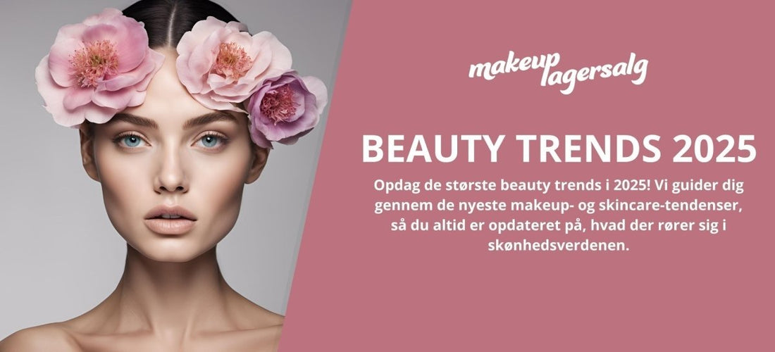 Beauty Trends 2025 – Makeup- og Skincare Tendenser - Makeup lagersalg